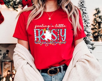 Feeling a Little Frosty | Sassy Christmas Shirt | Funny Christmas Shirts | Santa Shirt | Free Shipping