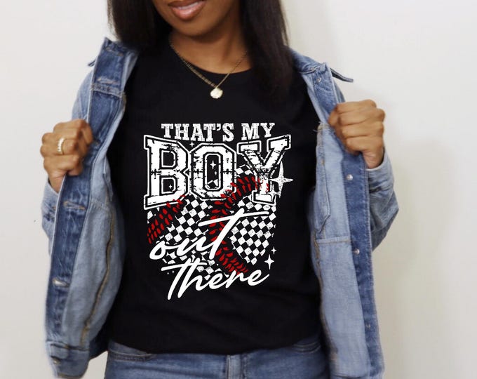 That’s my Boy Out There | Baseball Mom | Baseball Grandma | Baseball Shirt | Perfect Gift for Mom | Free Shipping
