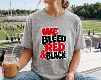 We Bleed Red and Black | Game Day Shirt | Black, Red and White Design | Free Shipping
