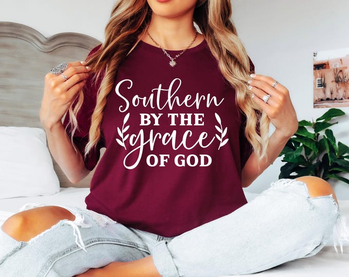 Southern By the Grace of God | Country Girl Shirt | Southern Girl Gift | GRITS