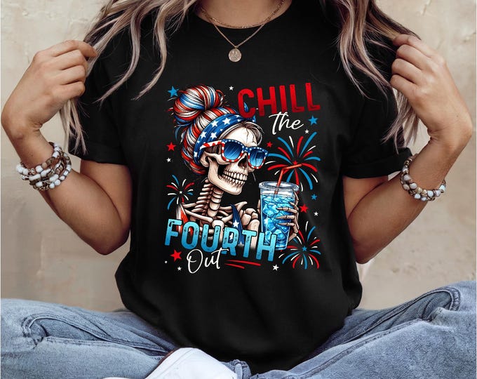4th of July Festive Shirt | Chill the Fourth Out | Independance Day | July 4th | 4th of July Party Shirts | Gift for Her | Free Shipping
