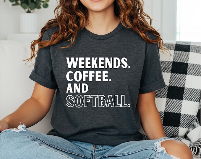 Weekends Coffee and Softball Shirt | Softball Game Day Shirt | Family Softball Shirts | Softball Gifts | Gift for Her