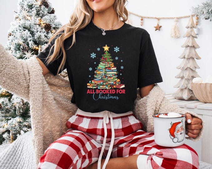 Book Lover | All Booked for Christmas | Funny Christmas Shirt | Festive Pajamas | Holiday Gift Ideas | Free Shipping