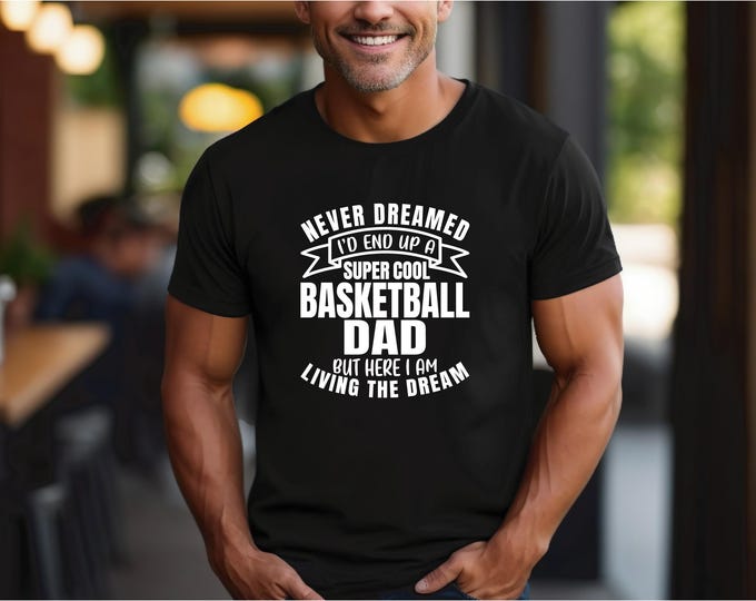 Funny Dad Shirt | Funny Basketball Dad Shirt | Living the Dream | Basketball Performance Shirt | Super Cool Dad | Gift for Dad