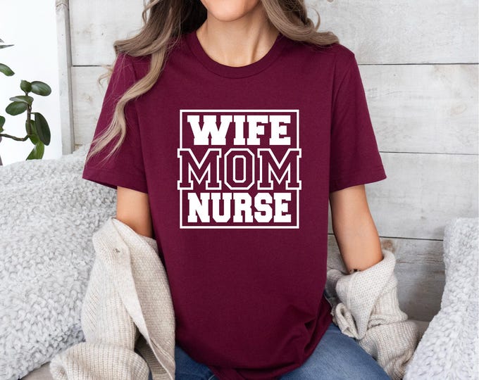 Nurse + Mom Gift | Nurse Appreciation Shirt | Wife Mom Nurse | Boss Lady Shirt | Women Empowerment