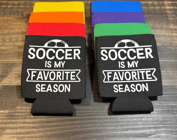 Soccer Coozie | My favorite season is soccer | Soccer team gifts | Great Gift for the team | Soccer Can Cooler