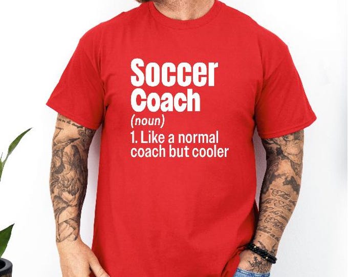 Soccer Coach TShirt | Soccer Coach Definition Shirt | Like a Normal Coach Only Cooler | Perfect Gift for Coach