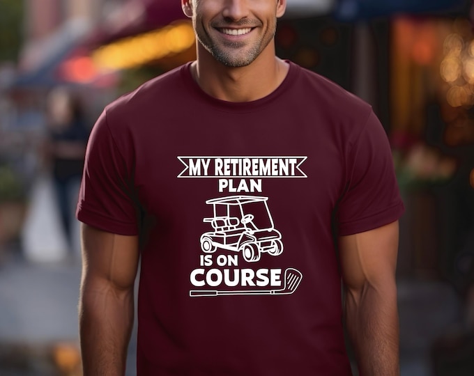 Golf Retirement Shirt | Funny Golf T-shirt | My retirement plan is on course | Gift for Golfer | Retirement Gift | Retirement Celebration