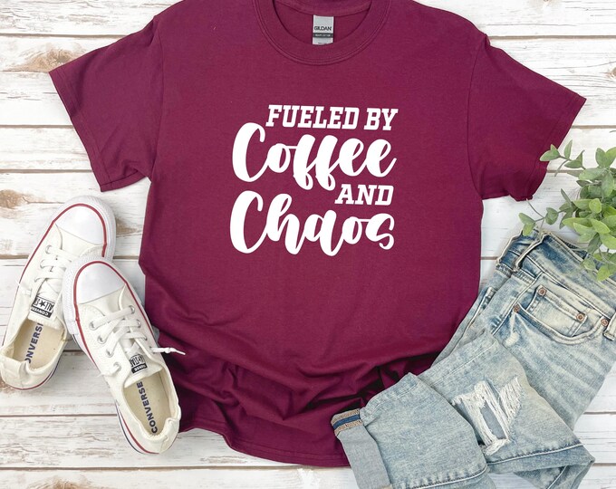 Coffee Shirt | Coffee and Chaos Shirt | Fueled by Coffee and Chaos | Gift for Coffee Lover | Funny Coffee Sayings