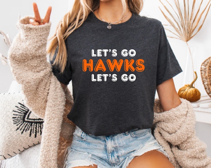 Let’s Go Hawks | Hawks Cheer Shirt | Hawks Football Shirt | Game Day Family Shirts | Free Shipping
