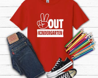 Peace Out Kindergarten | Kindergarten Tshirt | Fun School Shirt | Peace Out Shirt | Great for Last Day of School | Summer Celebration