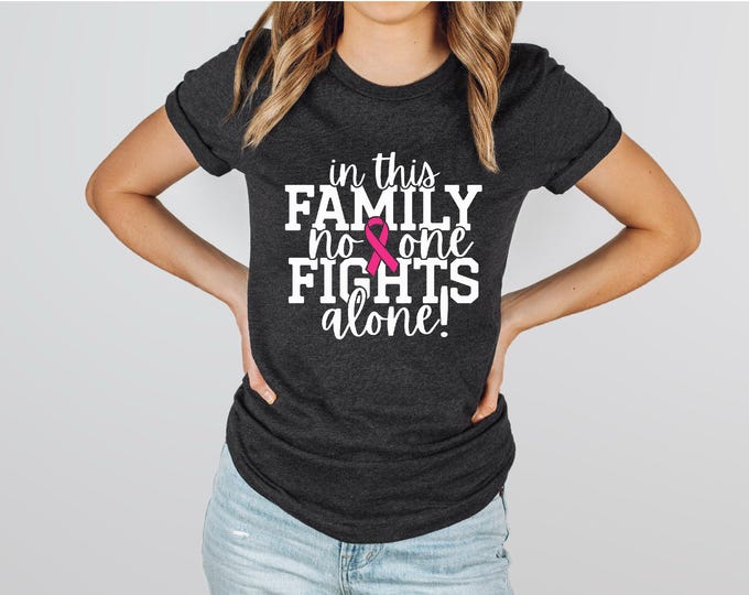 In This Family No One Fights Alone | Breast Cancer Awareness Shirt | Cancer Walk | Breast Cancer Shirt | Free Shipping