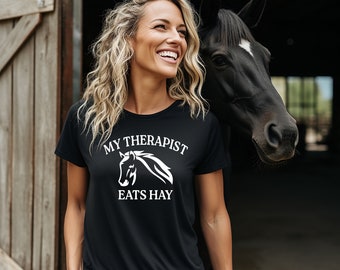 Equestrian Shirt | Horse Lover Tee | Equine Therapy Top | My Therapist Eats Hay Shirt