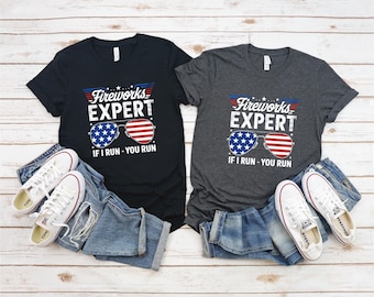 Cool 4th of July Shirt | Fireworks Expert | If I Run You Run | Independance Day | Funny July 4th Tshirt | 4th of July Party | Free Shipping