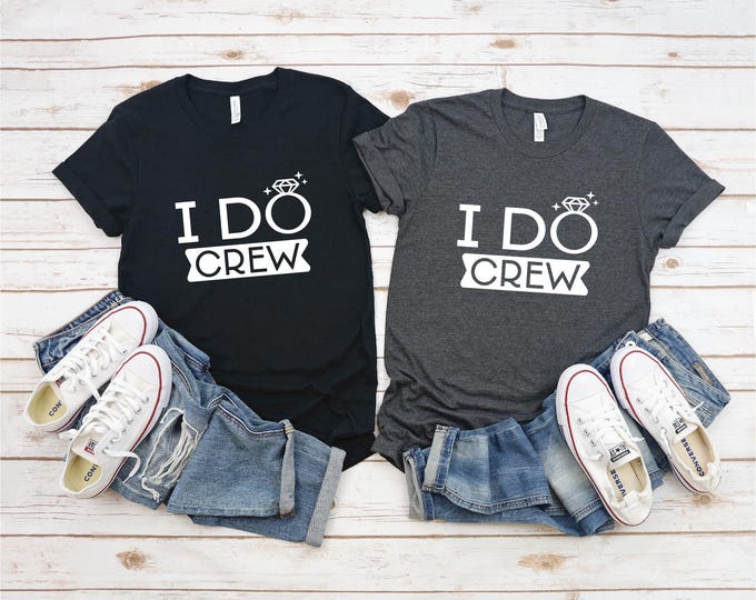 Matching Bachelorette Shirts | Trendy Bachelorette Party Tee | I Do Crew | Bride to Be | Wedding Shirts