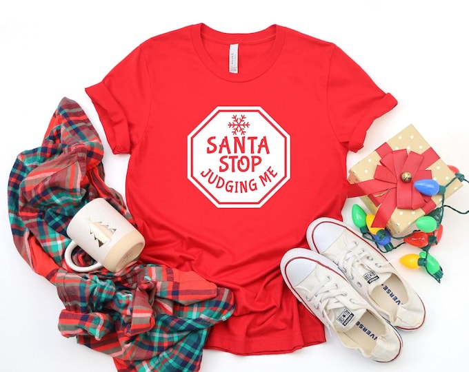 Santa Stop Judging Me | Free Shipping | Funny Christmas Shirts | | Santa Confessions | Festive Pajamas