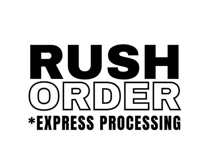ADD ON | Skip the Line | Rush My Order | When You Need It Sooner