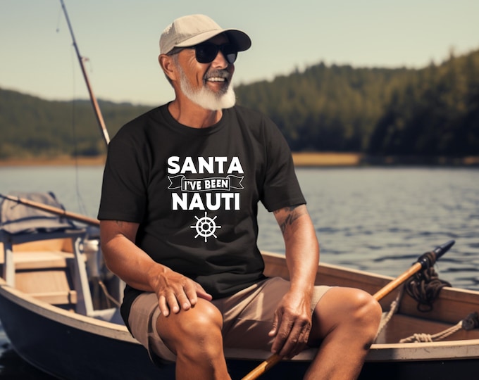 Nautical Christmas Shirt | Santa I’ve Been Nauti Shirt | Funny Boat Shirt | Festive Fishing Shirt | Christmas Sweatshirt | Husband Gift Idea