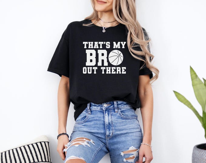 Basketball Athletic Tshirt | That’s My Bro Out There | Basketball Sister Shirt | Basketball Brother Shirt | Basketball Family Shirts