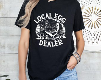 Chicken Shirt | Local Egg Dealer | Chicken Lady | Country Girl | Chicken Quotes | Free Shipping