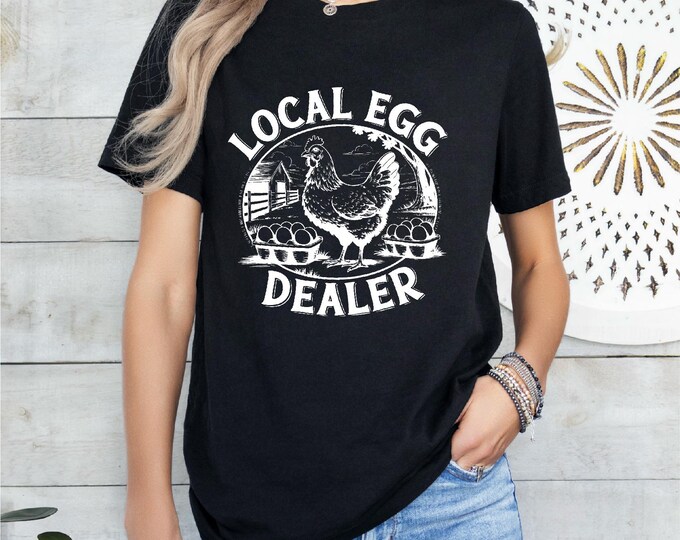 Chicken Shirt | Local Egg Dealer | Chicken Lady | Country Girl | Chicken Quotes | Free Shipping