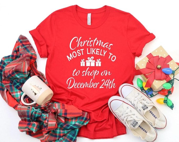 Shop on Christmas Eve | Christmas Shirts for Family | Christmas Most Likely To | Christmas Superlatives | Festive Pajamas | Ships Free
