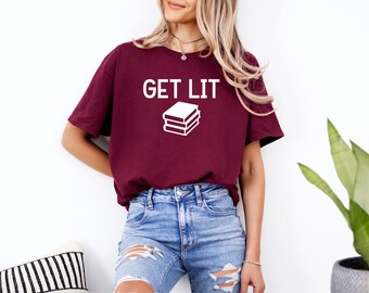 Funny Teacher Shirt | Get Lit | Literature Humor | Gift for Book Lover | Book Worm | Free Shipping