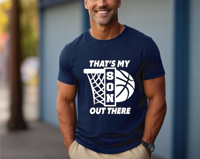 Basketball | That’s My Son | Basketball Mom Shirt | Basketball Dad Shirt | Matching Family Shirts | Game Day Tees