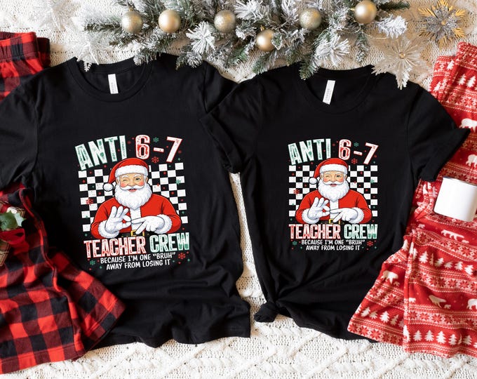 Anti 67 | 6 7 Christmas Shirt | Funny Christmas Shirts | Free Shipping | Teacher Christmas Shirt