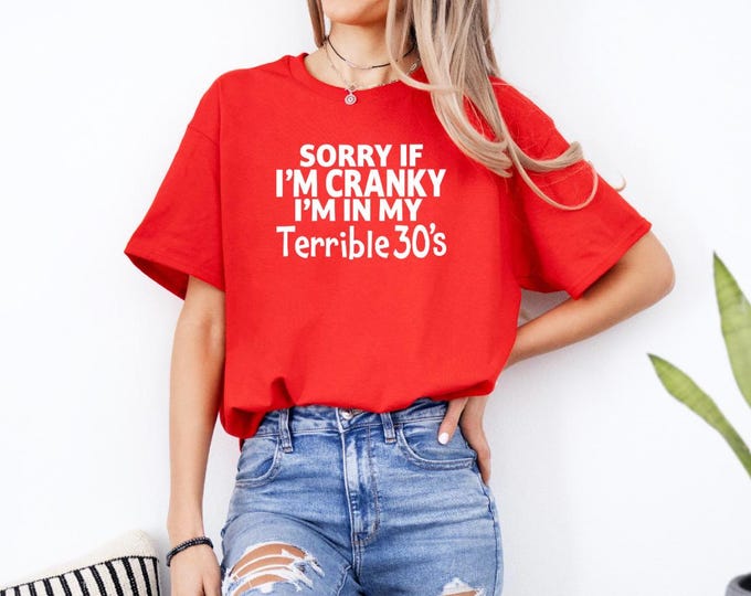 Sarcastic Shirt | Terrible 30s Shirt | 30th Birthday | Terrible Twos | Mom Humor | Funny Quotes Shirt | Free Shipping