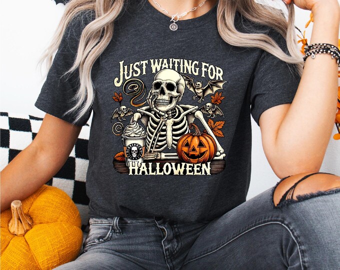 Just Waiting for Halloween Shirt | Skeleton Halloween Shirt | Happy Halloween | Fall Shirt | Free Shipping