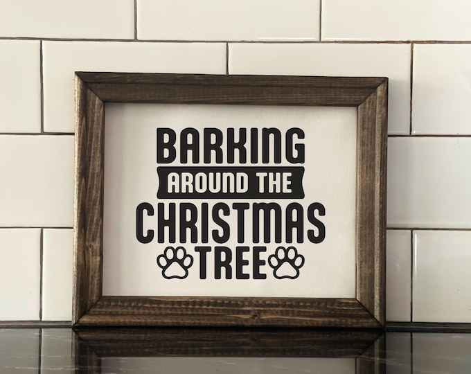 Funny Dog Christmas Decor | Dog Christmas Design | Funny Christmas Sign | Barking around the Christmas Tree | Gift for Dog Lover