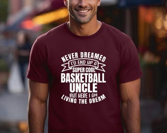 Uncle Shirt | Funny Basketball Uncle Shirt | Living the Dream | Basketball Performance Shirt | Super Cool Uncle | Gift for Uncle