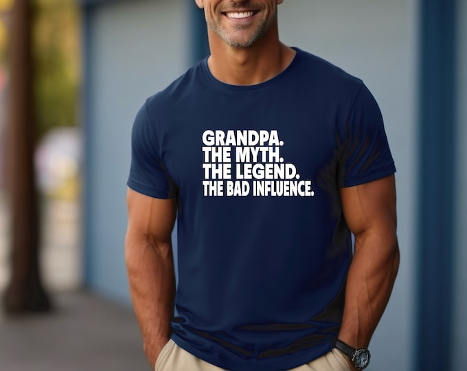 Grandpa | The Myth The Legend The Bad Influence | Shirt for Grandpa
