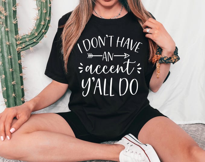 Country Girl Shirt | Y'all Accent | Southern Girl | Western Style | GRITS