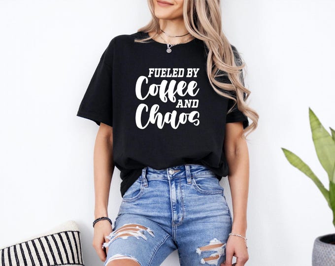 Coffee Shirt | Coffee and Chaos Shirt | Fueled by Coffee and Chaos | Gift for Coffee Lover | Funny Coffee Sayings