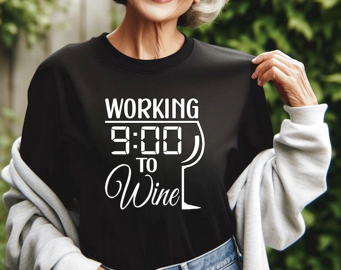 Trendy Wine Tee | Working Nine to Wine | 9 to Wine Shirt | Wine Lover Shirt | Gift for Wine Lover | Cute Wine Top | Free Shipping