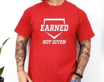 Baseball Shirt | Softball Shirt | Earned Not Given | Moisture Wicking Performance Shirt | Baseball Gift | Softball Gift | Free Shipping
