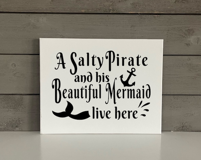 A Salty Pirate and His Beautiful Mermaid Live Here Sign | Nautical Canvas Sign | Welcome Sign