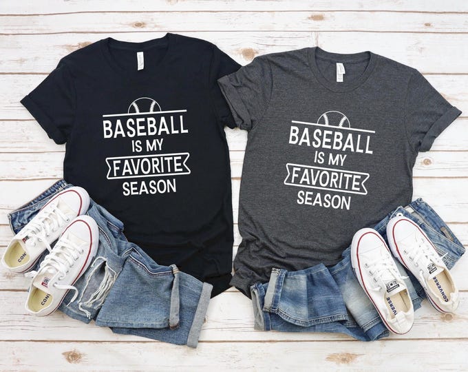 Baseball TShirt | Baseball is my favorite season shirt | Baseball sayings | Perfect Gift for Baseball Lover | Free Shipping