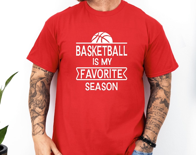 Basketball TShirt | Basketball is my favorite season shirt | Perfect Gift for Basketball Player | Basketball Mom | Basketball Aunt