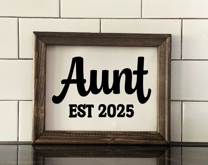 Custom Date Aunt Sign | 2024 2025 2026 Trendy Pregnancy Announcement | Established Aunt Date | Aunt Established 2025 | Aunt Established 2024