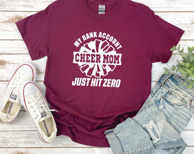 Cheer Mom Shirt | Funny Cheer Mom Shirt | My bank account just hit zero | Cheer Mom Humor | Cheer Competition Swag | Funny Cheer Sayings