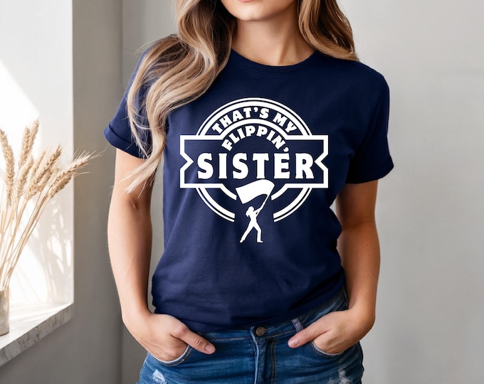 That's My Flippin' Sister Color Guard Shirt | Family Color Guard Tee