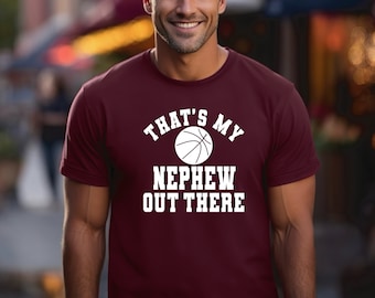 Basketball Shirt | That’s My Nephew Out There | Basketball Aunt Shirt | Basketball Uncle Shirt | Basketball Family | Family Matching Shirts