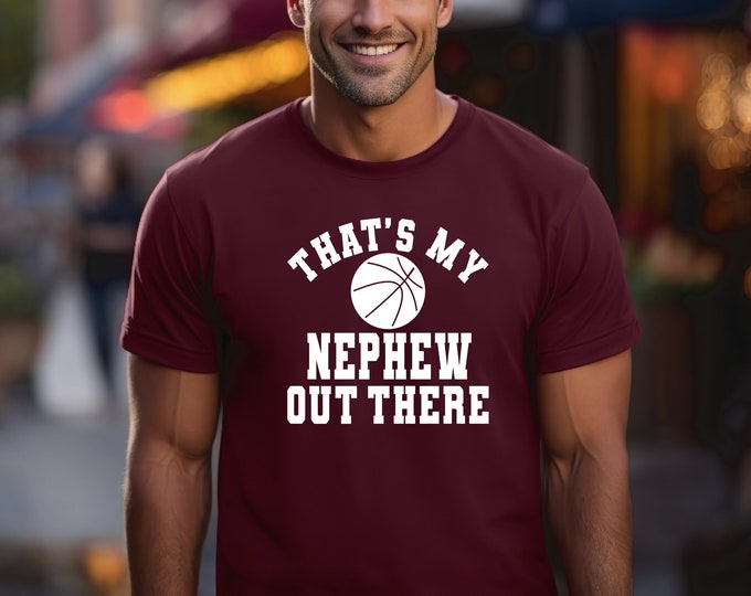 Basketball Shirt | That’s My Nephew Out There | Basketball Aunt Shirt | Basketball Uncle Shirt | Basketball Family | Family Matching Shirts