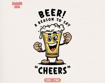 May include: A cartoon illustration of a beer glass with a smiling face and arms raised in a celebratory gesture. The text "BEER! A REASON TO SAY "CHEERS"" is written around the glass.