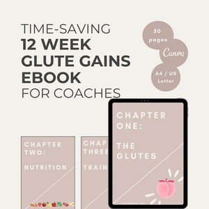 May include: A digital ebook cover with a peach graphic and the text "Chapter One: The Glutes". The ebook is titled "Time-Saving 12 Week Glute Gains Ebook for Coaches" and is 50 pages long.