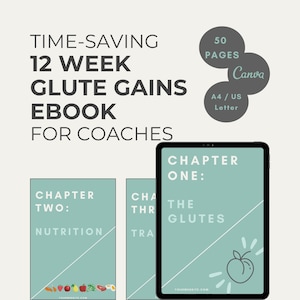 May include: A digital ebook cover with a teal background and white text. The title is "Time-Saving 12 Week Glute Gains Ebook for Coaches". The cover features three chapters: "Chapter One: The Glutes", "Chapter Two: Nutrition", and "Chapter Three: Training".
