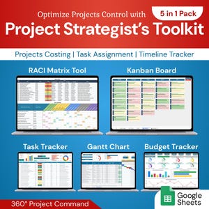 May include: An image promoting the "Project Strategist's Toolkit", showcasing five project management tools: RACI Matrix, Kanban Board, Task Tracker, Gantt Chart, and Budget Tracker. The image includes the Google Sheets logo and text: "Optimize Projects Control with Project Strategist's Toolkit."